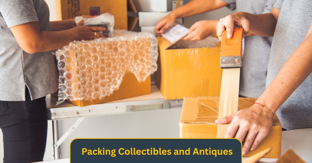 Packing Collectibles and Antiques